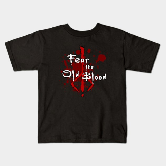 Fear the Old Blood #2 Kids T-Shirt by InfinityTone